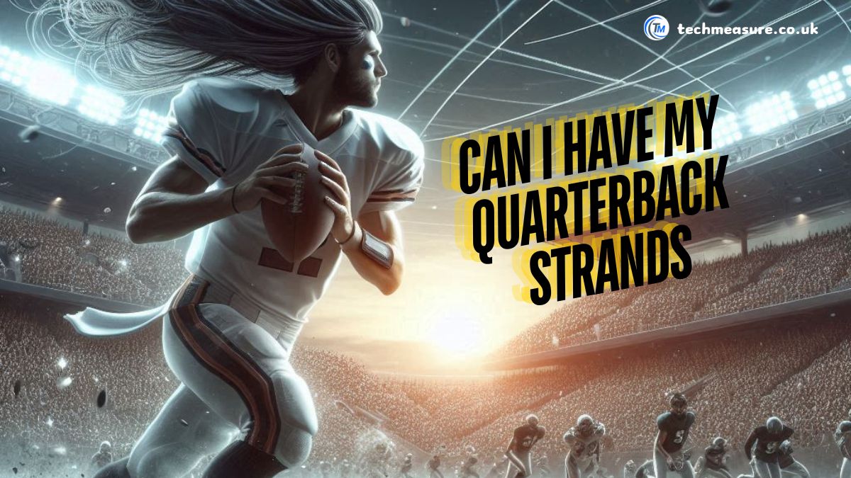 Can i have my quarterback strands